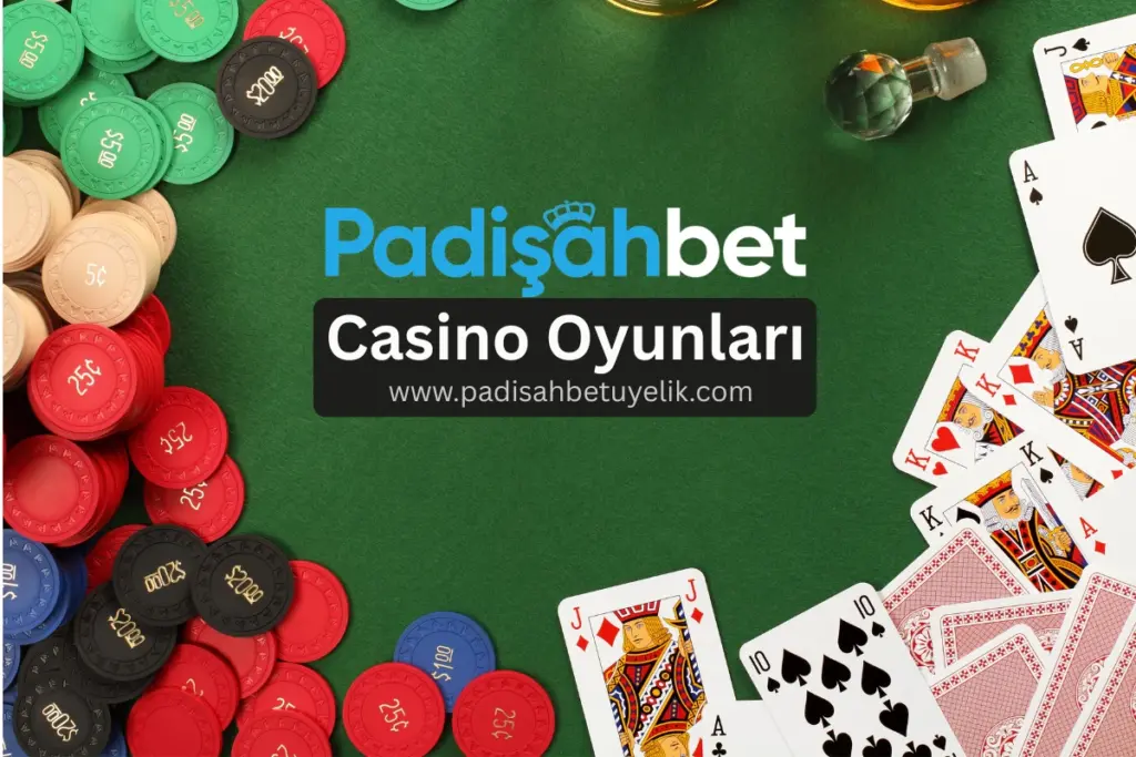 Padişahbet Casino Oyunları